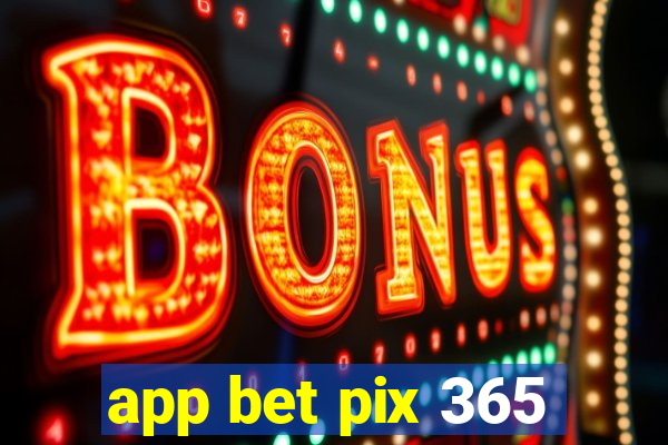 app bet pix 365